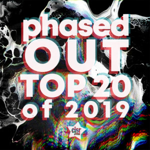 Phased Out's Top 20 Tracks of 2019