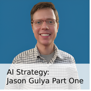 Ep. 224:  From Fear to AI Strategy with Jason Gulya Part One