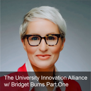 Ep. 248: The University Innovation Alliance, Part One