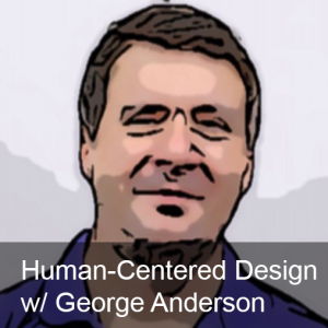 Ep. 241: Human-centered Design Thinking with a Side of AI Please Part Two