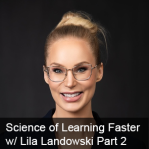 Ep. 245: The Brain Science Behind Learning Faster - Part Two