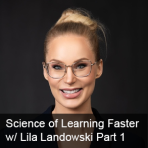 Ep. 244: The Brain Science Behind Learning Faster - Part One