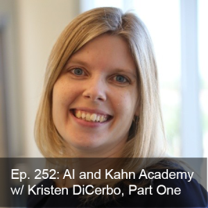 Ep. 252: The Future of Learning – How Khan Academy is Transforming Tutoring with AI, Part One