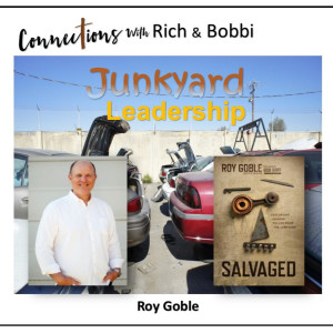We’re at a junkyard. What valuable lessons for leadership and life can we learn here? Roy Goble, Part 2