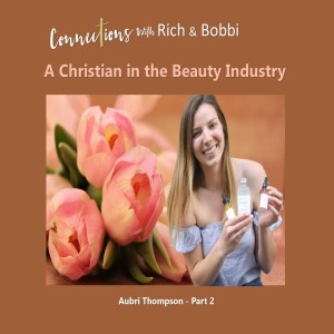 ”The beauty industry is rooted in a lie” Doing business in faith and forward thinking - Aubri Thompson, Part 2
