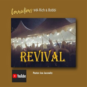 ”Revival is the work of the Holy Spirit which does just what the name says - it revives us...” - Pastor Joe Jacowitz