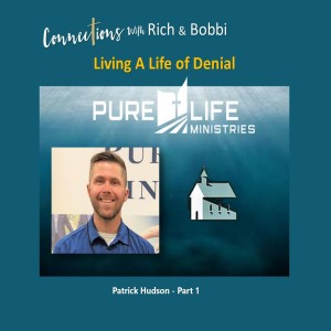 ”Even though I was in church, choir & doing work to help missions, I was also in sin” - Patrick Hudson, Part 1