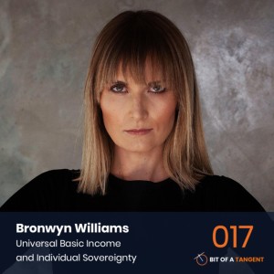 017 | Bronwyn Williams: Universal Basic Income & Individual Sovereignty