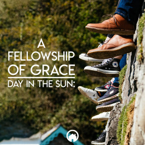 Day in the Sun: A Fellowship of Grace