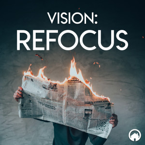 Vision: Refocus