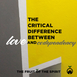 The Critical Difference between Love and Codependency