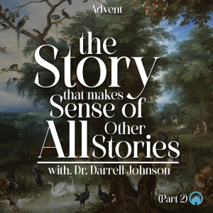 The Story That Makes Sense of All Other Stories (Part 2)