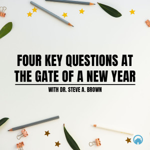 Four Key Questions at The Gate of a New Year