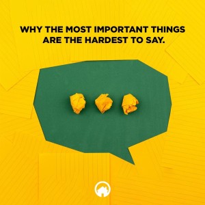 Why the Most Important Things are the Hardest to Say.