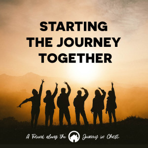 A Friend Along the Journey in Christ: Starting the Journey Together