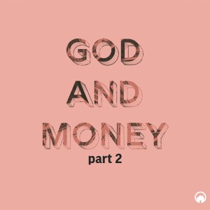 God & Money (Part 2)