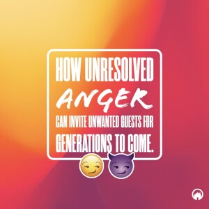 How Unresolved Anger Can Invite Unwanted Guests for Generations To Come.