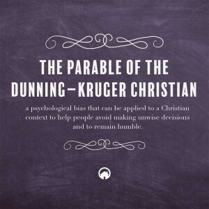 The Parable of the Dunning–Kruger Christian