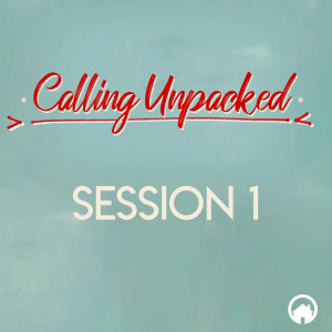 Calling Unpacked: Session 1