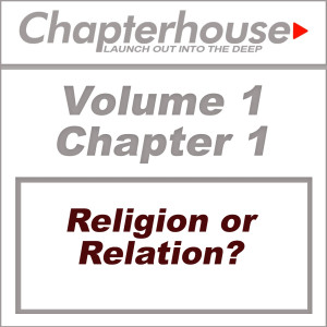 V1/C1 – Are We Growing in our Relation or in our Religion?
