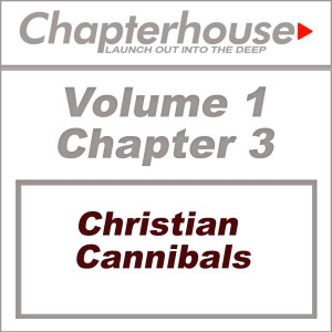 V1/C3 – Is Cannibalism the New Christian Entrée?