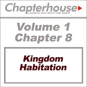 V1/C8 - Kingdom Habitation