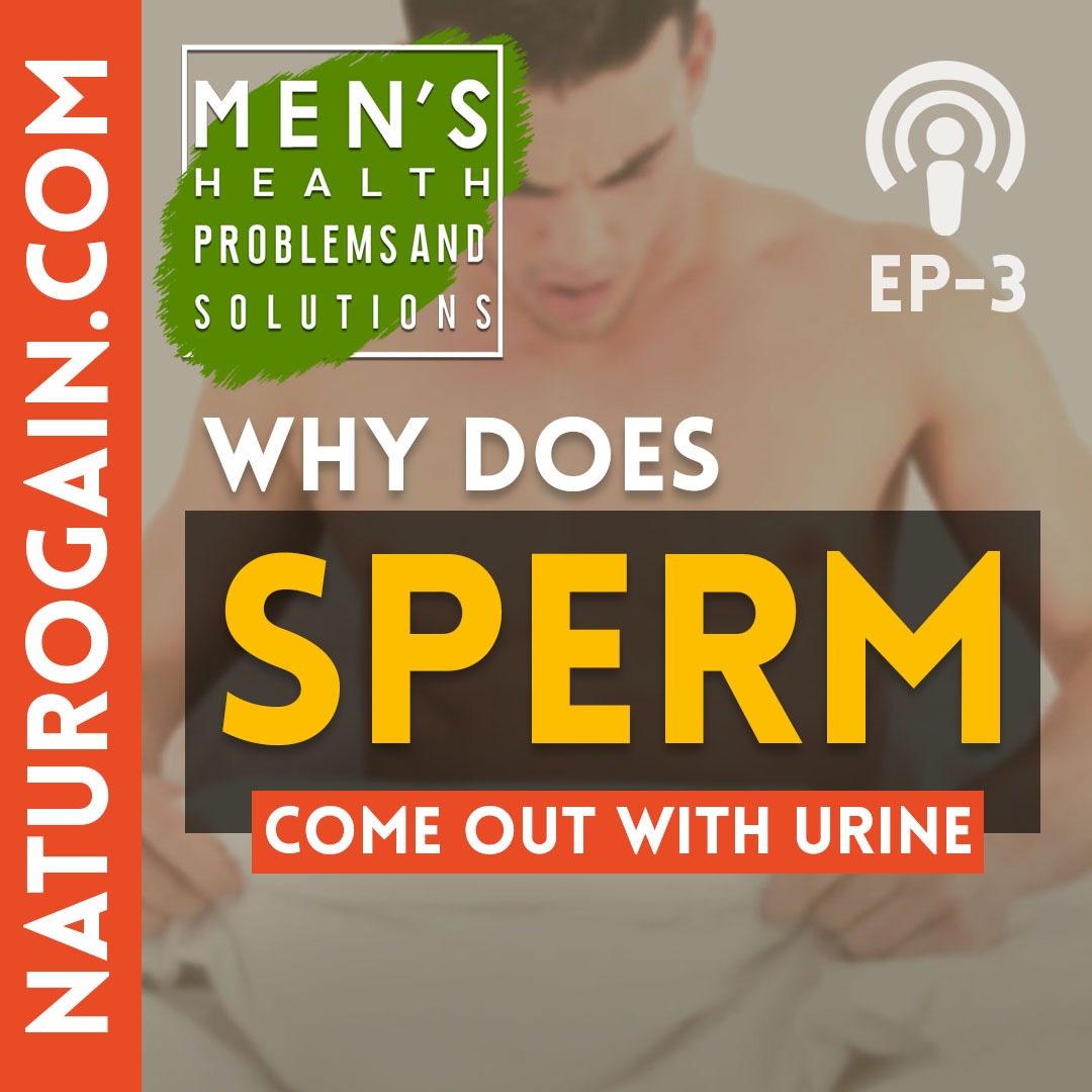 Why Does Sperm Come Out With Urine? | Ep 3