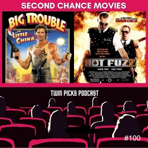 Take Two Movies: Hot Fuzz & Big Trouble in Little China #100
