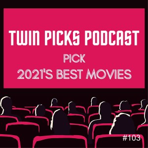 Best Films Of The Year: Picks Episode #103