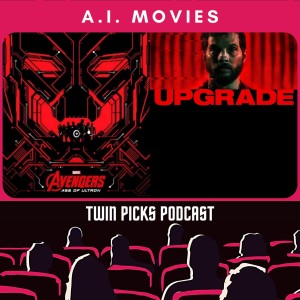 Movies with A.I. Avengers: Age of Ultron & Upgrade (2018) #69