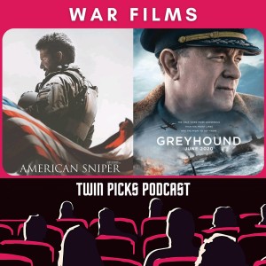 War Films: American Sniper & Greyhound #70