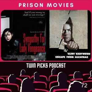 Prison Movies: Sympathy for Lady Vengeance & Escape from Alcatraz #72