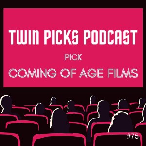 Coming of Age Movie Picks #75