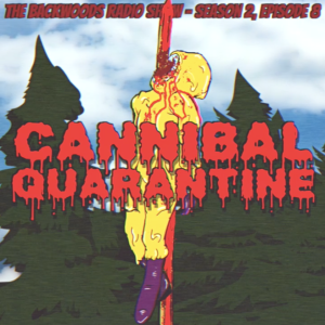 S2E8: Cannibal Quarantine