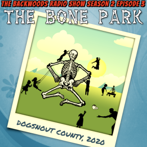 S2E3: The Bone Park