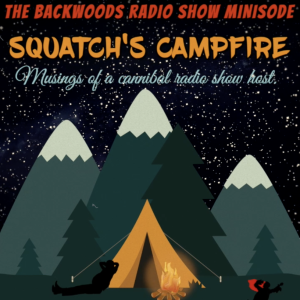 Minisode: Squatch's Campfire