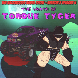 S2E4: The Wrath of Torque Tyger