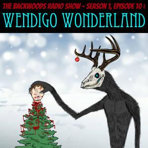 SEASON FINALE: Wendigo Wonderland