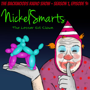 S1E9: Nickel-Smarts: The Lesser Evil Clown