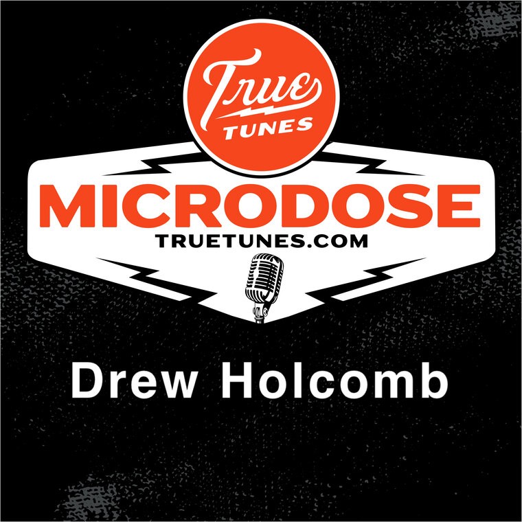 Microdose: Drew Holcomb