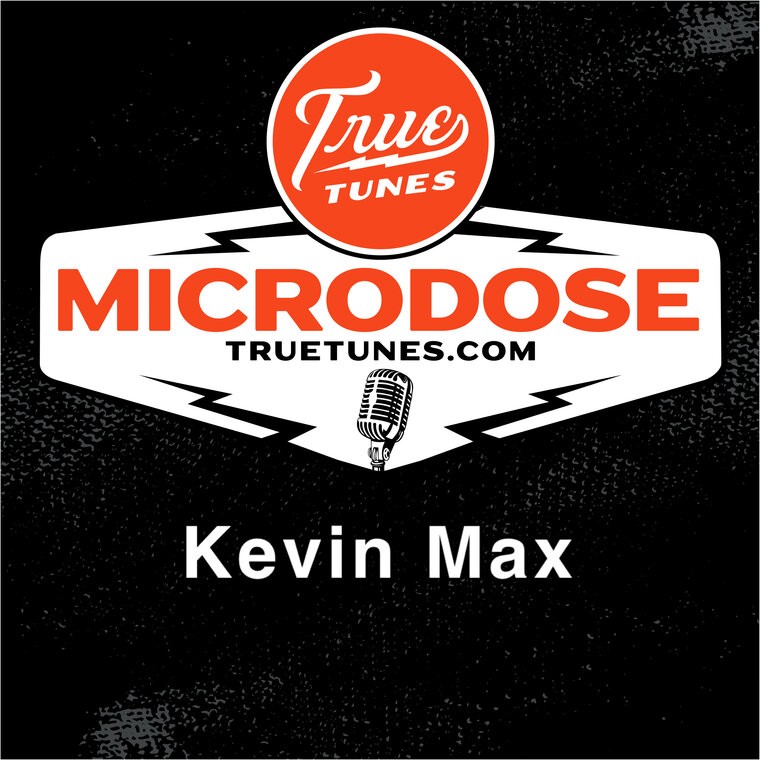 Microdose: Kevin Max