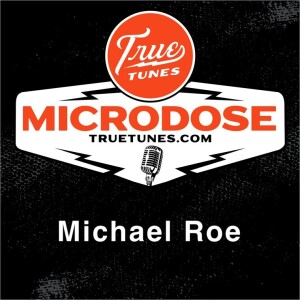 Microdose: Michael Roe