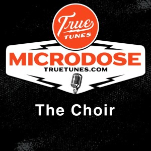 Microdose: The Choir
