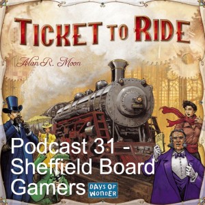 Podcast Episode 31 - Ticket to Ride