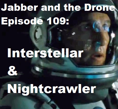 109 - Interstellar and Nightcrawler