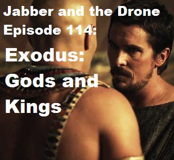 114 - Exodus: Gods and Kings