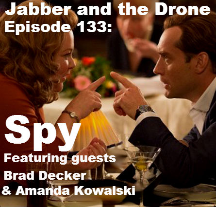 133 - Spy (w/ guests Brad Decker and Amanda Kowalski)