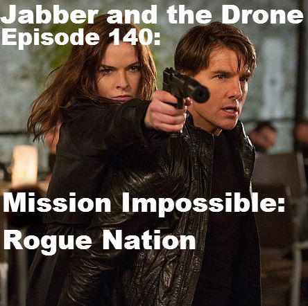 140 - Mission Impossible: Rogue Nation