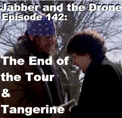 142 - The End of the Tour & Tangerine