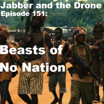 151 - Beasts of No Nation